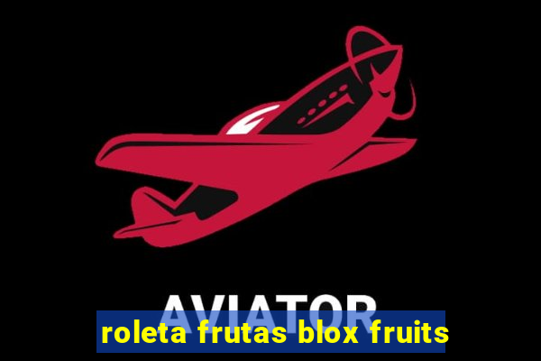 roleta frutas blox fruits